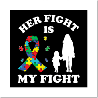 Her Fight Is My Fight Autism Awareness Mom Daughter Posters and Art